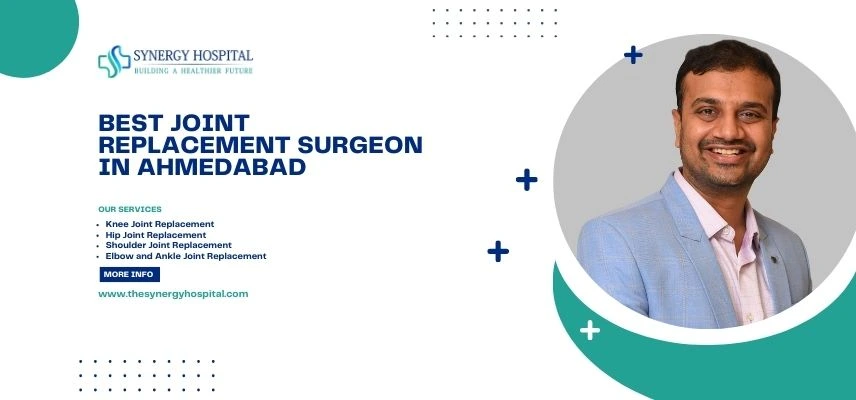 Best Joint Replacement Surgeon in Ahmedabad